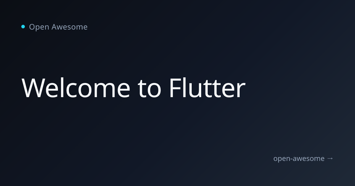 Welcome to Flutter | Open Awesome