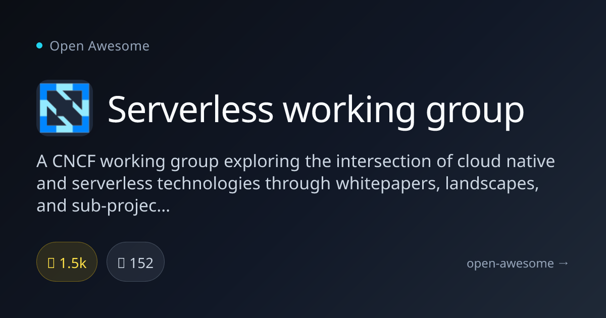 Serverless working group — CNCF Cloud Native Serverless Group | Open ...