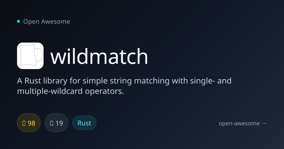 wildmatch — Rust Wildcard String Matching | Open Awesome