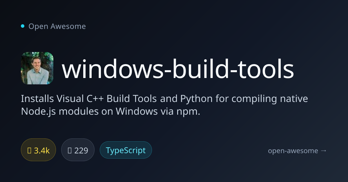 windows-build-tools — Windows Native Node Module Tools | Open Awesome