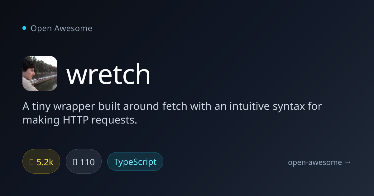 wretch — Tiny Fetch Wrapper | Open Awesome