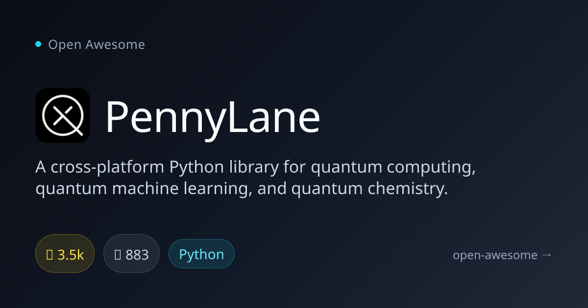 PennyLane — Cross-Platform Quantum Computing Library | Open Awesome