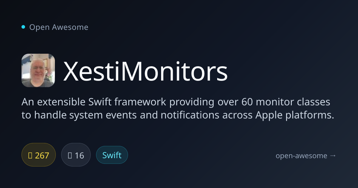 XestiMonitors — Swift System Event Monitors | Open Awesome