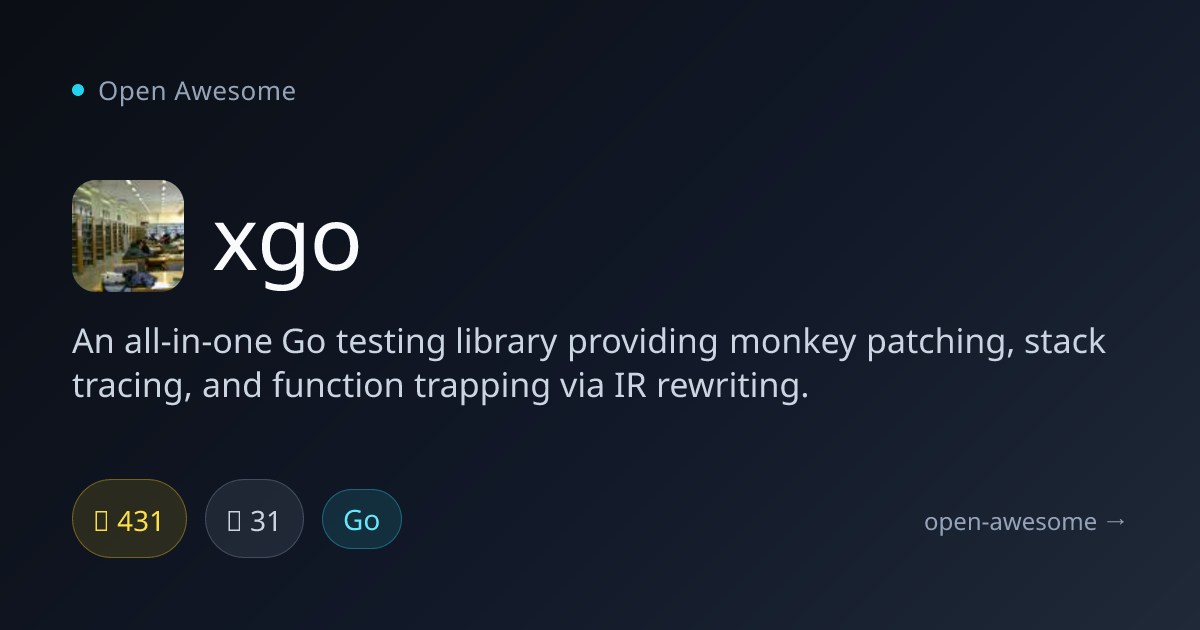 xgo — All-in-One Go Testing Library | Open Awesome