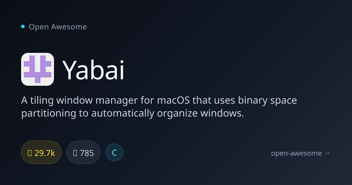 Yabai — Tiling Window Manager for macOS | Open Awesome