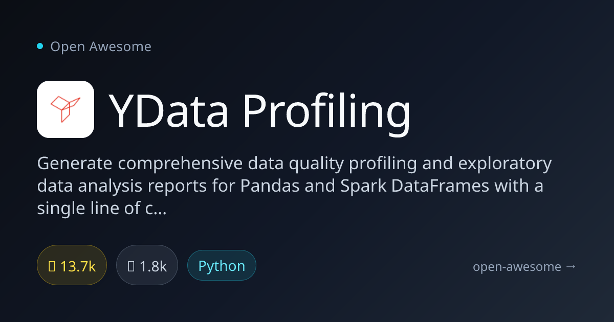 YData Profiling — Data Quality & EDA Report Generator | Open Awesome