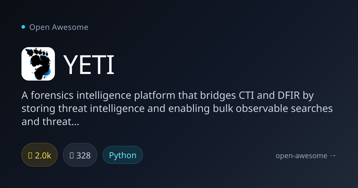 YETI — Forensics Intelligence Platform for CTI & DFIR | Open Awesome